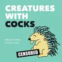 Stvorenia s kohútmi - Creatures with Cocks