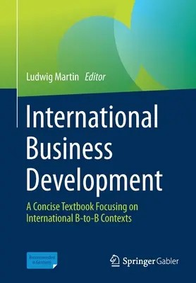 Rozvoj medzinárodného podnikania: A Concise Textbook Focusing on International B-To-B Contexts - International Business Development: A Concise Textbook Focusing on International B-To-B Contexts