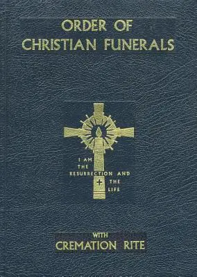 Poriadok kresťanských pohrebov: S obradom kremácie - Order of Christian Funerals: With Cremation Rite