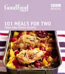 Dobré jedlo: Jedlá pre dvoch: Trikrát overené recepty - Good Food: Meals for Two: Triple-Tested Recipes