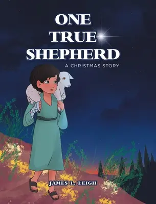 Jeden pravý pastier: Vianočný príbeh - One True Shepherd: A Christmas Story
