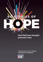 40 príbehov nádeje: Ako viera zmenila životy väzňov - 40 Stories of Hope: How Faith Has Changed Prisoners' Lives