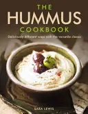 Hummus Cookbook: Chutne rôzne spôsoby s univerzálnou klasikou - The Hummus Cookbook: Deliciously Different Ways with the Versatile Classic