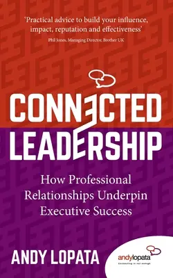 Prepojené vedenie: Ako profesionálne vzťahy podporujú úspech vedúcich pracovníkov - Connected Leadership: How Professional Relationships Underpin Executive Success