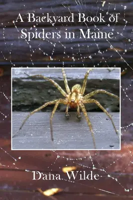 Kniha o pavúkoch na dvore v Maine - A Backyard Book of Spiders in Maine