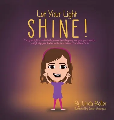 Nech vaše svetlo svieti! Nech tak svieti vaše svetlo pred ľuďmi, aby videli vaše dobré skutky a oslavovali vášho Otca, ktorý je na nebesiach. Mat - Let Your Light Shine!: Let your light so shine before men, that they may see your good works, and glorify your Father which is in heaven. Mat