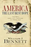 Amerika: Posledná najlepšia nádej (I. diel): Od veku objavov po svet vo vojne - America: The Last Best Hope (Volume I): From the Age of Discovery to a World at War