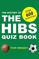Kniha kvízov o histórii Hibs - History of the Hibs Quiz Book