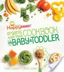 Šťastná rodina Organická superpotravinová kuchárka pre dojčatá a batoľatá - The Happy Family Organic Superfoods Cookbook for Baby & Toddler
