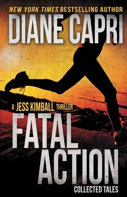 Osudová akcia: Kolekcia trilerov Jess Kimball - Fatal Action: Jess Kimball Thrillers Collection