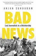 Zlé správy - poslední novinári v diktatúre - Bad News - Last Journalists in a Dictatorship