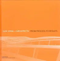 Luis Vidal + architekti: Od procesu k výsledkom - Luis Vidal + Architects: From Process to Results