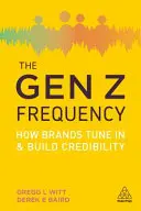 Frekvencia generácie Z: Ako sa značky naladia a vybudujú si dôveryhodnosť - The Gen Z Frequency: How Brands Tune in and Build Credibility
