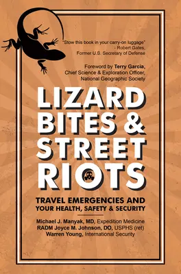 Uhryznutie jaštericou a pouličné nepokoje: Cestovateľské núdzové situácie a vaše zdravie, bezpečnosť a ochrana - Lizard Bites & Street Riots: Travel Emergencies and Your Health, Safety, and Security