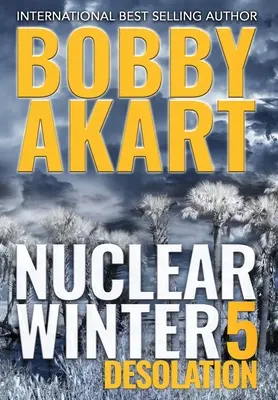 Nukleárna zimná púšť: Postapokalyptický triler o prežití - Nuclear Winter Desolation: Post Apocalyptic Survival Thriller