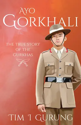 Ayo Gorkhali: Skutočný príbeh Gurkhov - Ayo Gorkhali: The True Story of the Gurkhas
