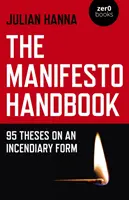 Príručka manifestu: 95 téz o zápalnej forme - The Manifesto Handbook: 95 Theses on an Incendiary Form