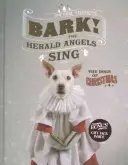 Štekajte! anjeli heroldi spievajú: Psy Vianoc - Bark! the Herald Angels Sing: The Dogs of Christmas
