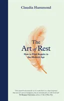 Umenie odpočinku: Ako nájsť oddych v modernej dobe - The Art of Rest: How to Find Respite in the Modern Age