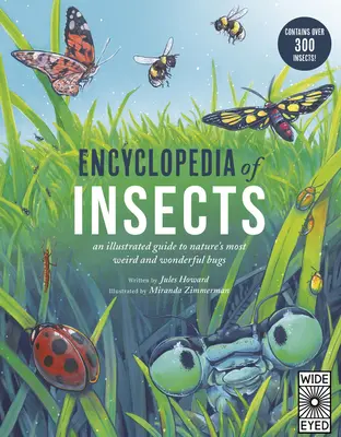 Encyklopédia hmyzu: Ilustrovaný sprievodca najzvláštnejšími a najúžasnejšími hmyzmi prírody - obsahuje viac ako 300 druhov hmyzu! - Encyclopedia of Insects: An Illustrated Guide to Nature's Most Weird and Wonderful Bugs - Contains Over 300 Insects!