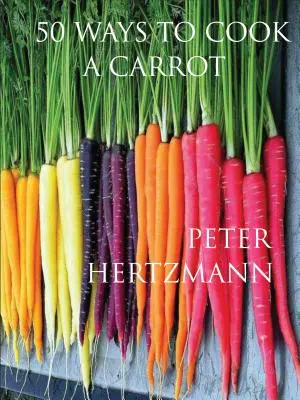 50 spôsobov, ako uvariť mrkvu - 50 Ways to Cook a Carrot