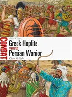 Grécky hoplit proti perzskému bojovníkovi: 499-479 pred n. l. - Greek Hoplite Vs Persian Warrior: 499-479 BC