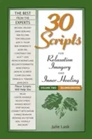 30 skriptov pre relaxáciu, imagináciu a vnútorné uzdravenie, 2. diel - druhé vydanie - 30 Scripts for Relaxation, Imagery & Inner Healing, Volume 2 - Second Edition
