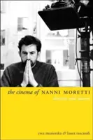 Kino Nanniho Morettiho: Sny a denníky - The Cinema of Nanni Moretti: Dreams and Diaries