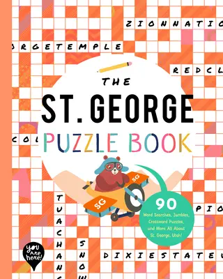 The St. George Puzzle Book: 90 slovných úloh, hádaniek, krížoviek a ďalších hádaniek Všetko o meste St. George v štáte Utah! - The St. George Puzzle Book: 90 Word Searches, Jumbles, Crossword Puzzles, and More All about St. George, Utah!