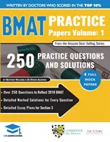Praktické úlohy BMAT Volume 1 - viac ako 250 otázok, ktoré odrážajú BMAT 2018, podrobné vypracované riešenia každej otázky, podrobné plány esejí pre sekcie - BMAT Practice Papers Volume 1 - Over 250 Questions to Reflect 2018 BMAT, Detailed Worked Solutions for Every Question, Detailed Essay Plans for Secti