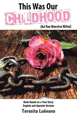 Toto bolo naše detstvo: As Fue Nuestra Niez - This Was Our Childhood: As Fue Nuestra Niez