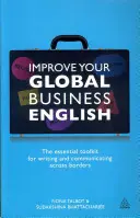 Zlepšite svoju globálnu obchodnú angličtinu: Základný súbor nástrojov pre písanie a komunikáciu cez hranice - Improve Your Global Business English: The Essential Toolkit for Writing and Communicating Across Borders