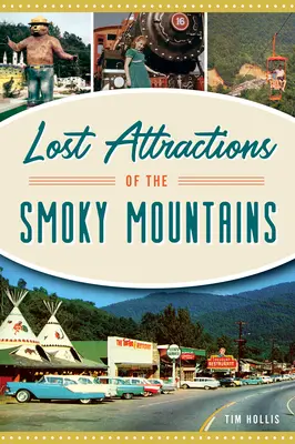 Stratené atrakcie v pohorí Smoky Mountains - Lost Attractions of the Smoky Mountains