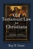 Starozákonný zákon pre kresťanov: Pôvodný kontext a trvalé uplatňovanie - Old Testament Law for Christians: Original Context and Enduring Application