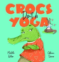 Krokodíly nerobia jogu - Crocs don't do Yoga