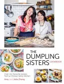 Kuchařka sestier knedlíkových: Viac ako 100 obľúbených receptov z čínskej rodinnej kuchyne - Dumpling Sisters Cookbook: Over 100 Favourite Recipes from a Chinese Family Kitchen