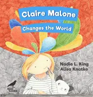 Claire Maloneová mení svet - Claire Malone Changes the World
