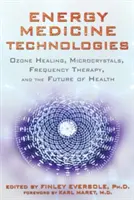 Energetické medicínske technológie: Ozonová liečba, mikrokryštály, frekvenčná terapia a budúcnosť zdravia - Energy Medicine Technologies: Ozone Healing, Microcrystals, Frequency Therapy, and the Future of Health
