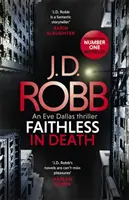 Bez viery v smrť: (Kniha 52) - Faithless in Death: An Eve Dallas thriller (Book 52)