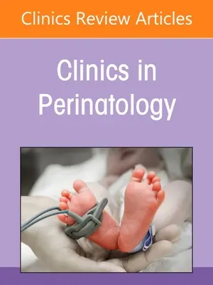 Perinatálne a novorodenecké infekcie, vydanie Kliniky perinatológie - Perinatal and Neonatal Infections, an Issue of Clinics in Perinatology