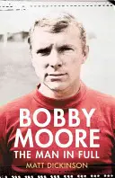 Bobby Moore - Muž v plnej sile - Bobby Moore - The Man in Full