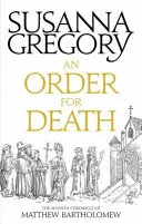 Rozkaz na smrť: Siedma kronika Matthewa Bartholomewa - An Order for Death: The Seventh Matthew Bartholomew Chronicle