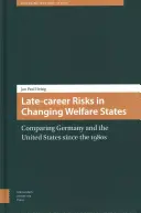 Riziká na konci kariéry v meniacich sa sociálnych štátoch: Porovnanie Nemecka a Spojených štátov od 80. rokov 20. storočia - Late-Career Risks in Changing Welfare States: Comparing Germany and the United States Since the 1980s