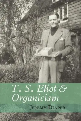 T. S. Eliot a organickosť - T. S. Eliot & Organicism