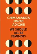 Všetky by sme mali byť feministkami - We Should All Be Feminists
