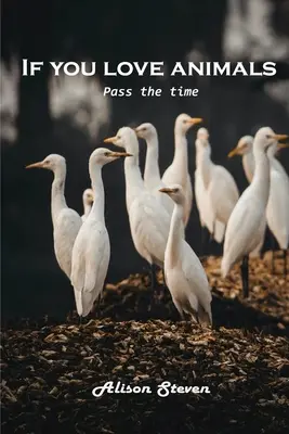 Ak máte radi zvieratá: Zabíjajte čas - If you love animals: Pass the time