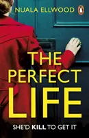 Dokonalý život - Nový strhujúci triler, ktorý nebudete môcť odložiť, od autora bestselleru DEN NEHODY - Perfect Life - The new gripping thriller you won't be able to put down from the bestselling author of DAY OF THE ACCIDENT