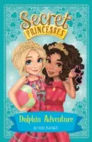 Tajné princezné: Dobrodružstvo s delfínmi - kniha 2 - Secret Princesses: Dolphin Adventure - Book 2