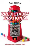 Predvídateľne iracionálne - Skryté sily, ktoré formujú naše rozhodnutia - Predictably Irrational - The Hidden Forces That Shape Our Decisions