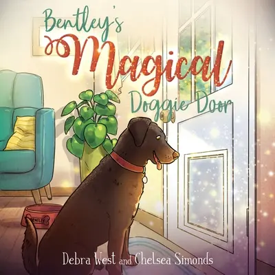 Bentleyho čarovné dvere pre psíkov - Bentley's Magical Doggie Door